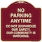 Signmission No Parking Anytime Do Not Jeopardize Our Safety. Our Community Is Watching, A-DES-BU-1818-23765 A-DES-BU-1818-23765 - alternate 1